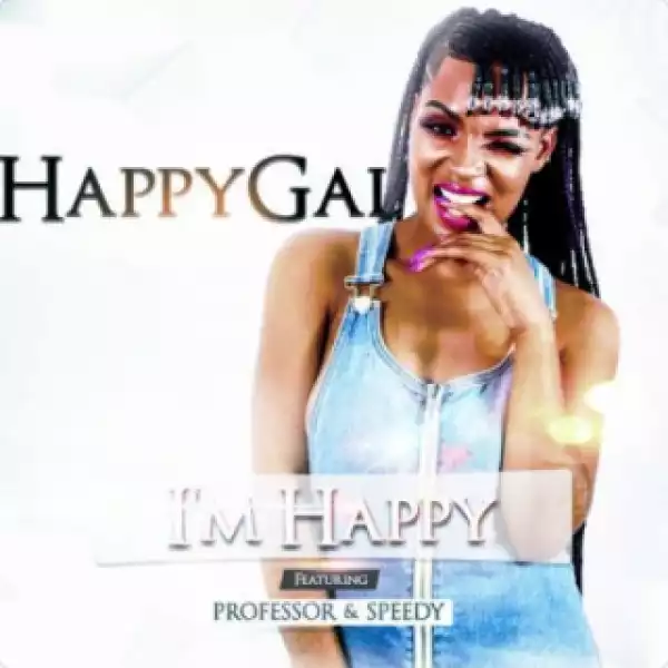 DJ Happygal - I’m Happy ft. Professor & Speedy